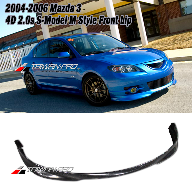 2004-2006 Mazda 3 4D 2.0s S-Model M Style Front Lip