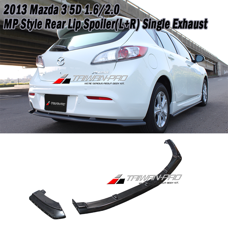 2013 Mazda 3 5D 1.6/2.0 MP Style Rear Lip Spoiler(L+R) Single Exhaust